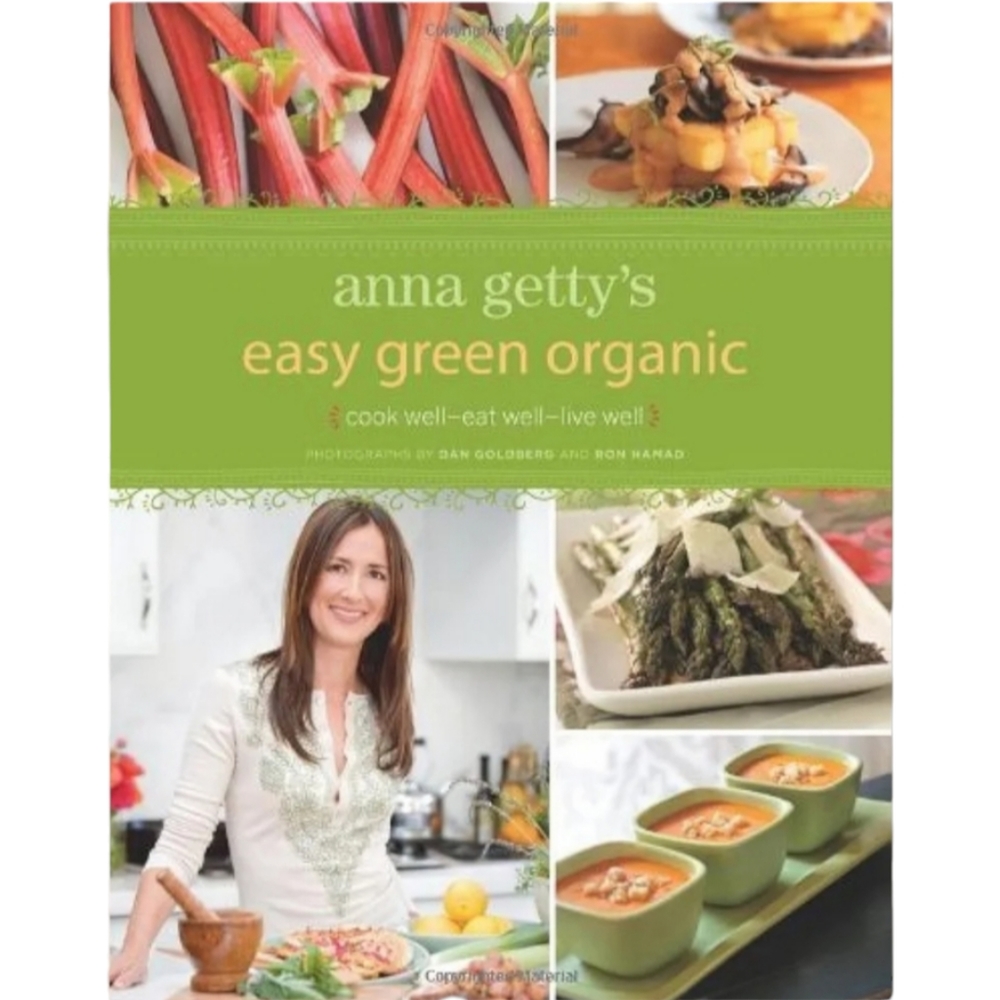 3/$30 Anna Getty's Easy Green Organic: Cook Well, Eat Well, Live Well